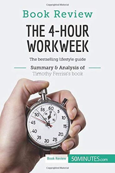 Book Review: The 4-Hour Workweek by Timothy Ferriss: The bestselling lifestyle guide