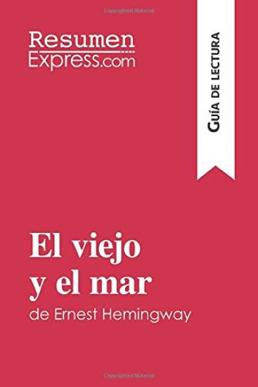 El viejo y el mar de Ernest Hemingway (Guía de lectura)