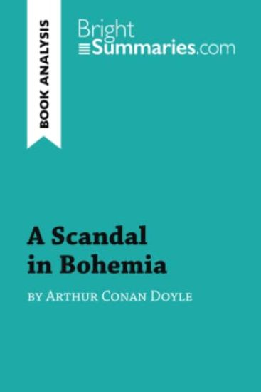 A Scandal in Bohemia by Arthur Conan Doyle (Book Analysis)