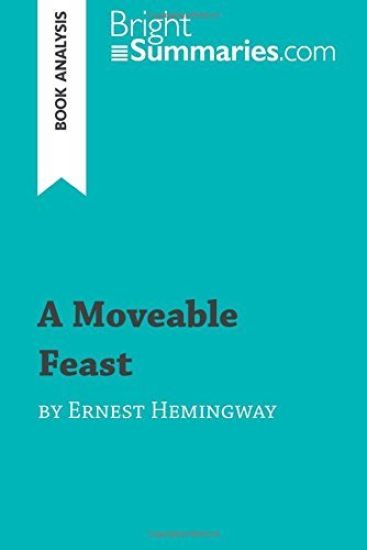 A Moveable Feast by Ernest Hemingway (Book Analysis)