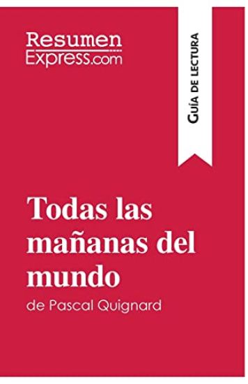 Todas las mañanas del mundo de Pascal Quignard (Guía de lectura)