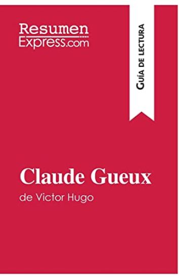 Claude Gueux de Victor Hugo (Guía de lectura)