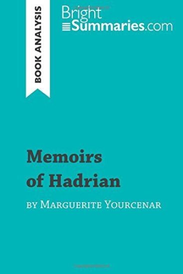 Memoirs of Hadrian by Marguerite Yourcenar (Book Analysis)
