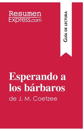 Esperando a los bárbaros de J. M. Coetzee (Guía de lectura)