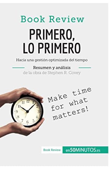 Primero, lo primero de Stephen R. Covey (Análisis de la obra)