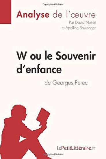 W ou le Souvenir d'enfance de Georges Perec (Analyse de l'oeuvre)