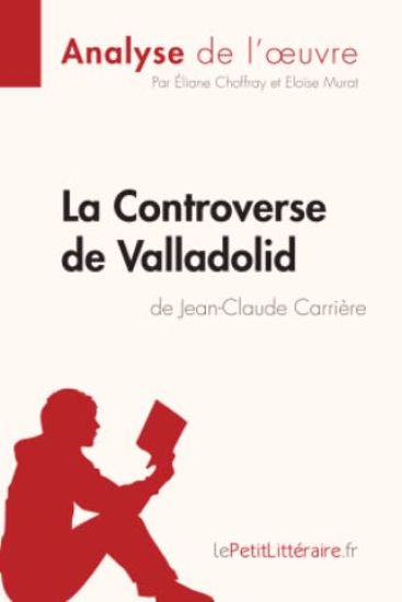 La Controverse de Valladolid de Jean-Claude Carrière (Analyse de l'oeuvre)