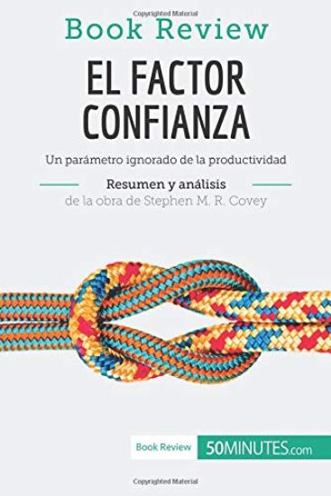 El factor confianza de Stephen M. R. Covey (Análisis de la obra)