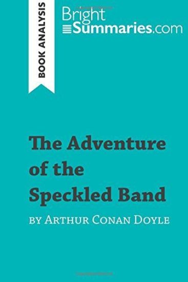 The Adventure of the Speckled Band by Arthur Conan Doyle (Book Analysis)