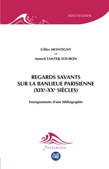 Regards savants sur la banlieu parisienne (XIXe-XXe siècles)