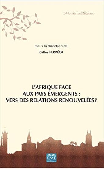 L'Afrique face aux pays émergents: vers des relations renouvellées?