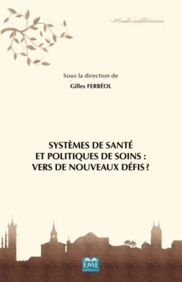 Systèmes de santé et politiques de soins: vers de nouveaux défis?