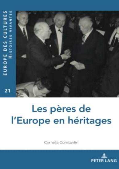 Les Pères de l'Europe En Héritages