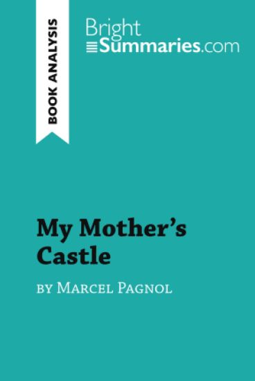 My Mother's Castle by Marcel Pagnol (Book Analysis)