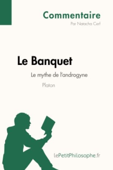 Le Banquet de Platon - Le mythe de l'androgyne (Commentaire)