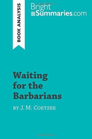 Waiting for the Barbarians by J. M. Coetzee (Book Analysis)