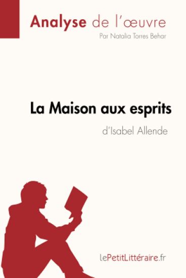 La Maison aux esprits de Isabel Allende (Analyse de l'oeuvre)