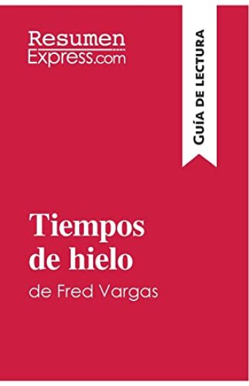 Tiempos de hielo de Fred Vargas (Guía de lectura)