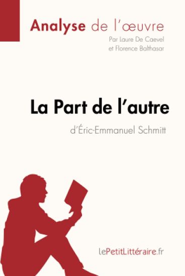 La Part de l'autre d'Éric-Emmanuel Schmitt (Analyse de l'oeuvre)