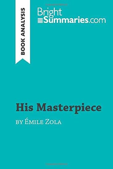 His Masterpiece by Émile Zola (Book Analysis)