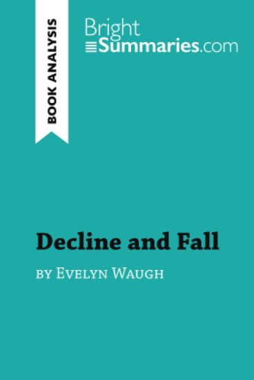 Decline and Fall by Evelyn Waugh (Book Analysis)