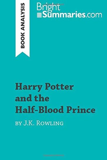 Harry Potter and the Half-Blood Prince by J.K. Rowling (Book Analysis)