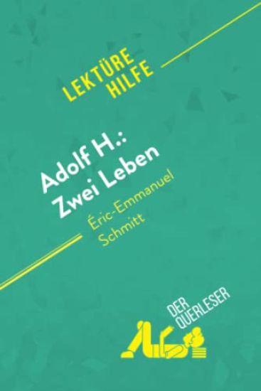 Adolf H.: Zwei Leben von Éric-Emmanuel Schmitt (Lektürehilfe)