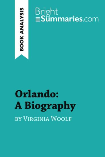 Orlando: A Biography by Virginia Woolf (Book Analysis)