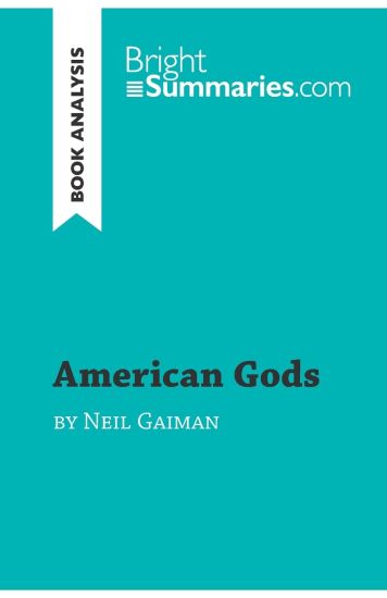 American Gods by Neil Gaiman (Book Analysis): Detailed Summary, Analysis and Reading Guide