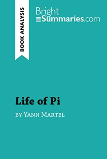 Life of Pi by Yann Martel (Book Analysis): Detailed Summary, Analysis and Reading Guide