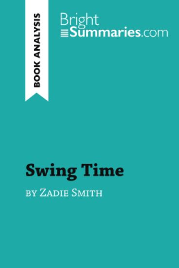 Swing Time by Zadie Smith (Book Analysis)
