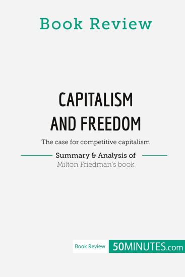 Book Review: Capitalism and Freedom by Milton Friedman: The case for competitive capitalism