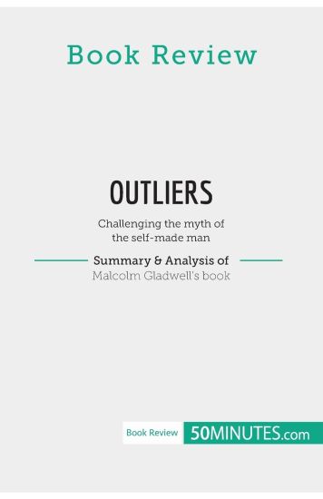 Book Review: Outliers by Malcolm Gladwell: Challenging the myth of the self-made man