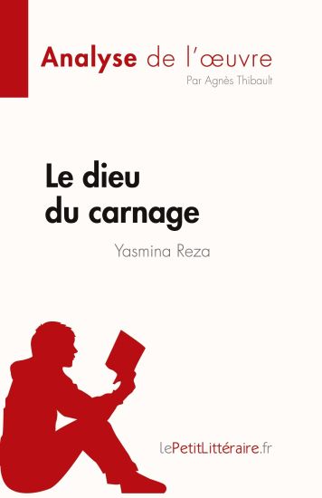 Le dieu du carnage de Yasmina Reza (Analyse de l'oeuvre)