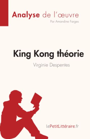 King Kong théorie de Virginie Despentes (Analyse de l'oeuvre)