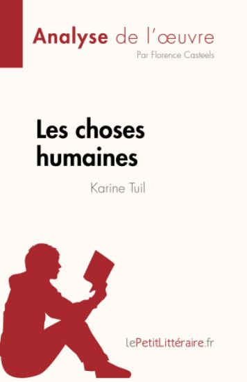 Les choses humaines de Karine Tuil (Analyse de l'oeuvre)