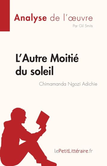 L'Autre Moitié du soleil de Chimamanda Ngozi Adichie (Analyse de l'oeuvre)