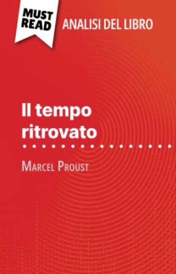 Il tempo ritrovato di Marcel Proust (Analisi del libro)