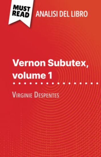 Vernon Subutex, volume 1 di Virginie Despentes (Analisi del libro)