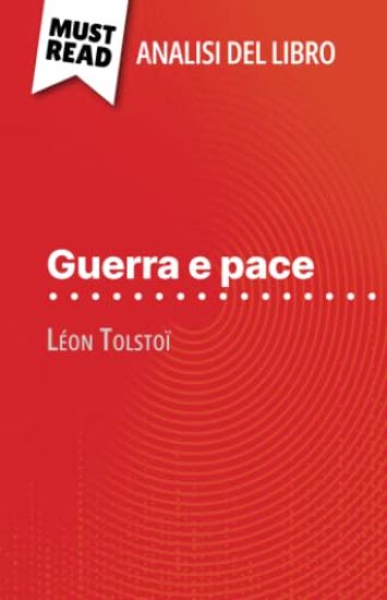 Guerra e pace di Léon Tolstoï (Analisi del libro)