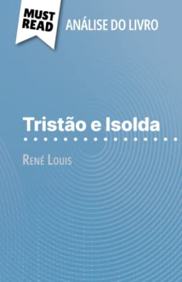 Tristão e Isolda de René Louis (Análise do livro)