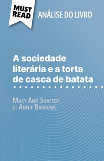 A sociedade literária e a torta de casca de batata de Mary Ann Shaffer e Annie Barrows (Análise do livro)