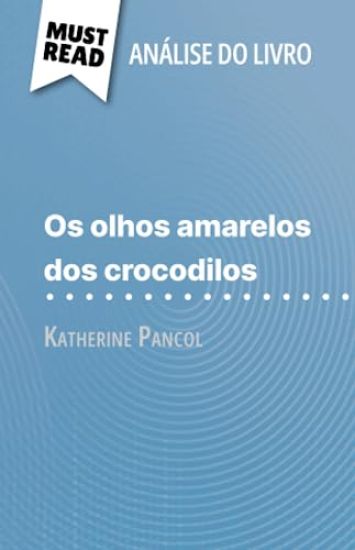 Os Olhos Amarelos de Crocodilos de Katherine Pancol (Análise do livro)
