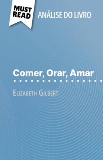 Comer, Orar, Amar de Elizabeth Gilbert (Análise do livro)