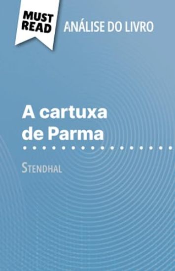 A cartuxa de Parma de Stendhal (Análise do livro)