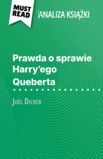 Prawda o sprawie Harry'ego Queberta ksiazka Joël Dicker (Analiza ksiazki)
