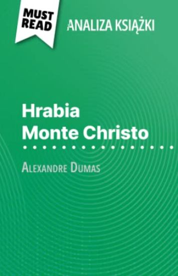 Hrabia Monte Christo ksiazka Alexandre Dumas (Analiza ksiazki)