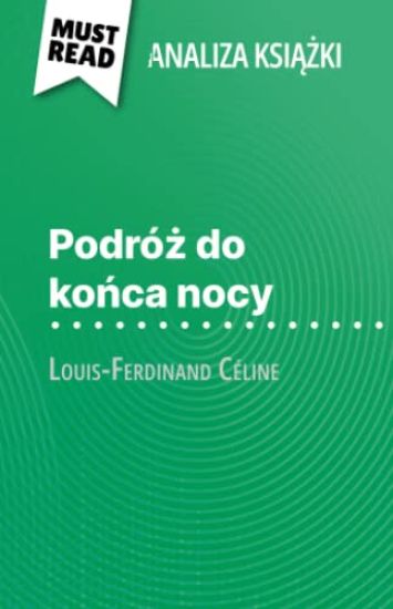 Podróz do konca nocy ksiazka Louis-Ferdinand Céline (Analiza ksiazki)