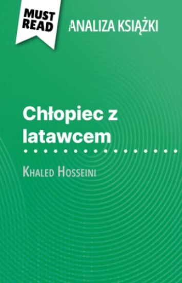 Chlopiec z latawcem ksiazka Khaled Hosseini (Analiza ksiazki)