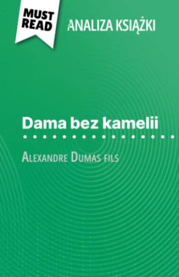 Dama bez kamelii ksiazka Alexandre Dumas fils (Analiza ksiazki)